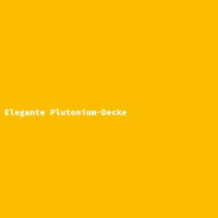 Elegante Plutonium-Decke