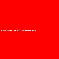 Adretter Granit-Handschuh