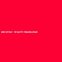 Adretter Granit-Handschuh