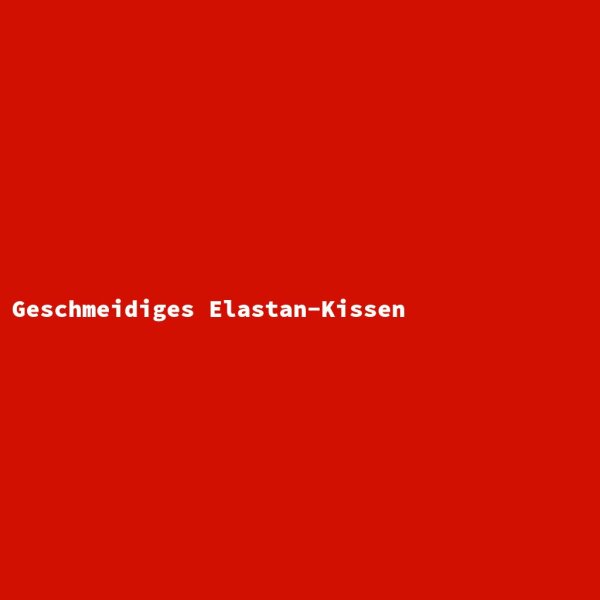 Geschmeidiges Elastan-Kissen