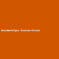 Geschmeidiges Elastan-Kissen