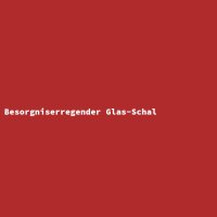 Besorgniserregender Glas-Schal