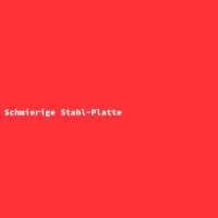 Schmierige Stahl-Platte