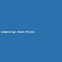 Schmierige Stahl-Platte
