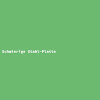 Schmierige Stahl-Platte