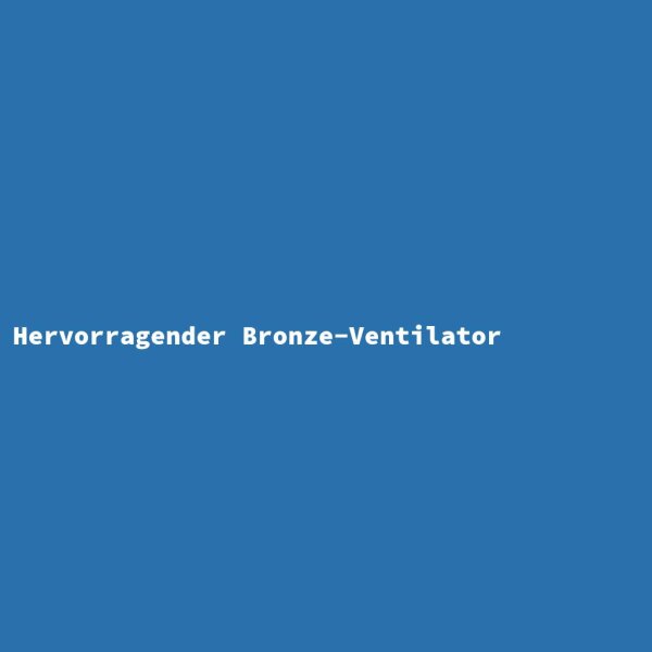 Hervorragender Bronze-Ventilator
